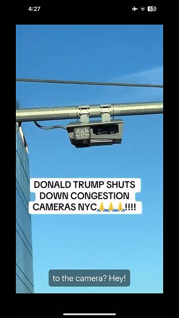 Trump shuts down congestion money charging cameras