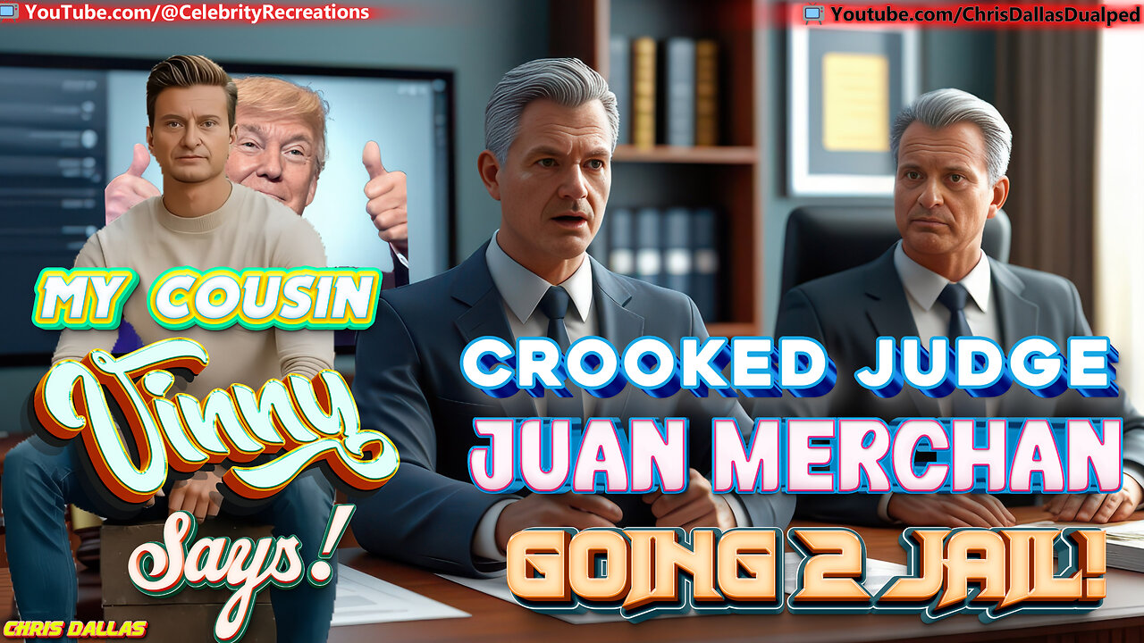 My Cousin Vinny Says Crooked Judge Juan Merchan Is Going To Jail!