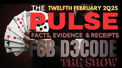 THE PULSE [12 FEB 25] THE SHOW FCB D3CODE