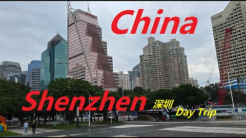 Shenzhen Day Trip 深圳一日游 Guangdong Province