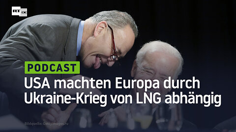 Wie die USA den Ukraine-Krieg nutzten, um Europa von teurem LNG abhängig zu machen