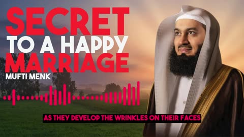 Want a Happy Marriage? Mufti Menk Shares Powerful Advice