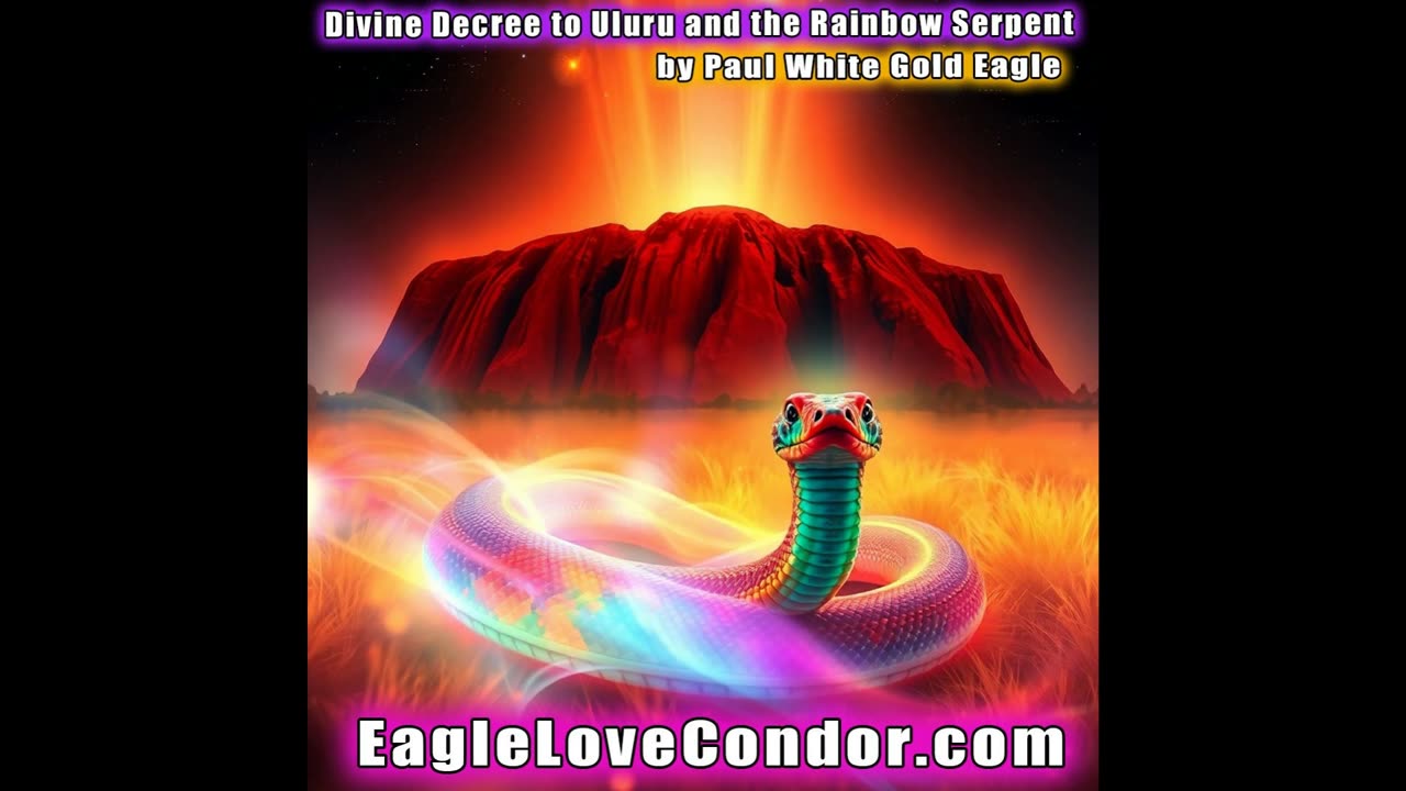 Divine Decree to Uluru and the Rainbow Serpent with Paul White Gold Eagle #decree #uluru #australia