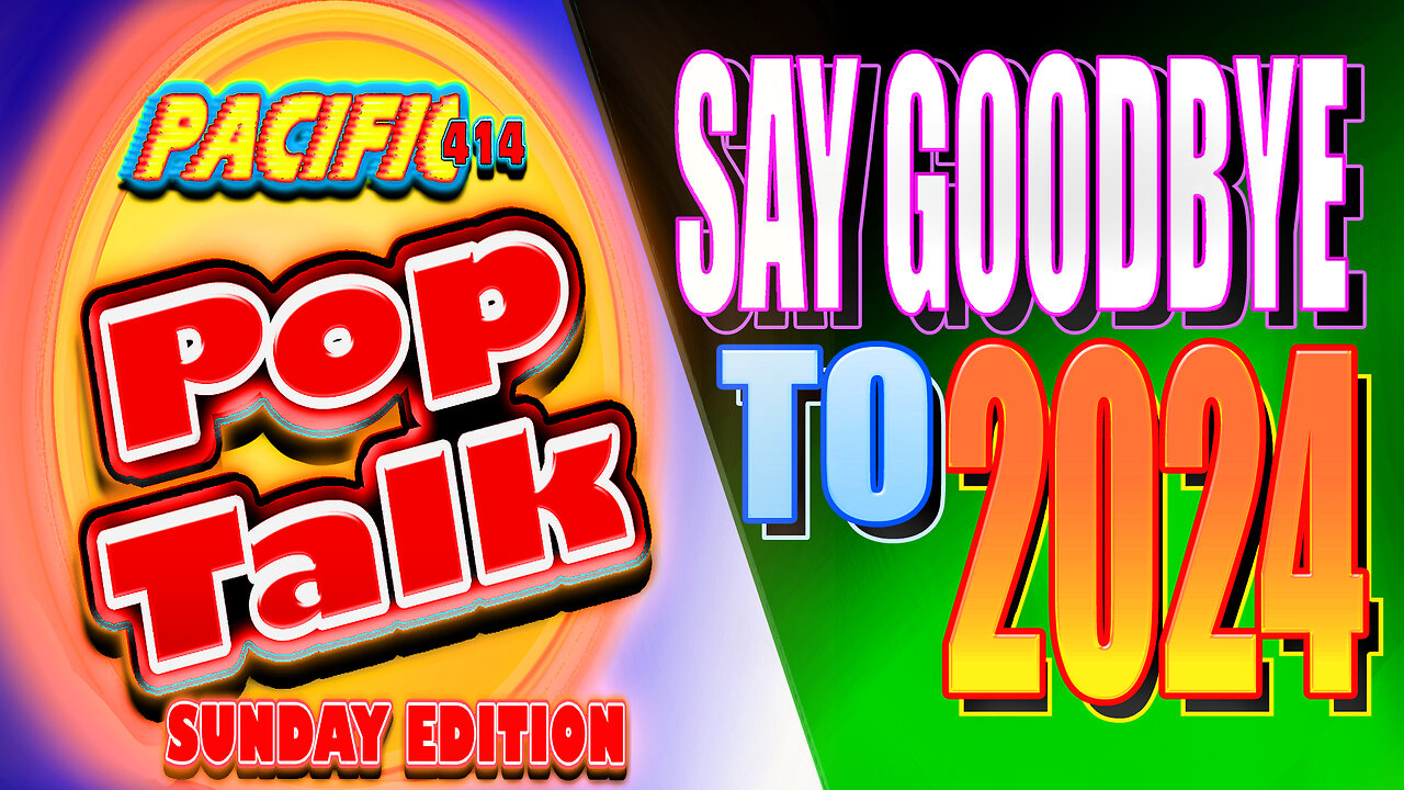 Pacific414 Pop Talk Sunday Edition: Say Goodbye to 2024