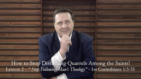 First Corinthians Lesson 2 Stop Following Man's Theology - Dr Jim Hastings