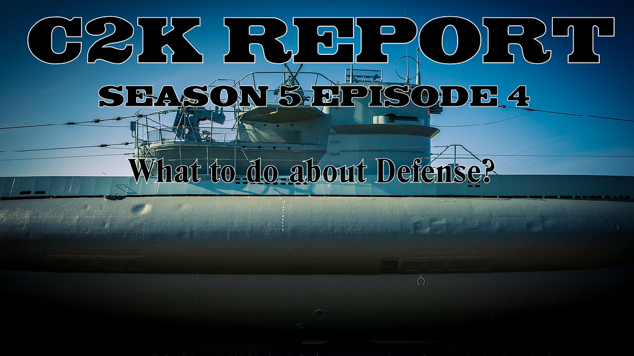 C2K Report S5 E04: What do we do about Defense?