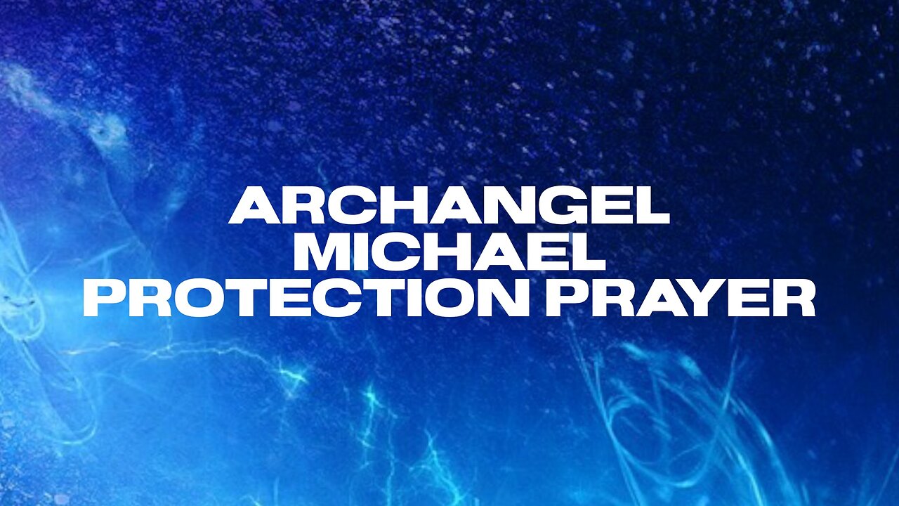 Archangel Michael Protection Prayer by Pete