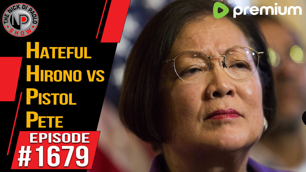 Hateful Hirono Vs. Pistol Pete | Nick Di Paolo Show #1679