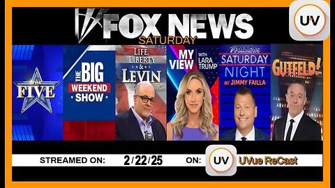 FOX NEWS STREAM Saturday Evening February 22nd. Programing 2/22/25 TRUMP