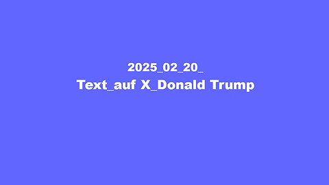 2025_02_20_Text_auf X_Donald Trump