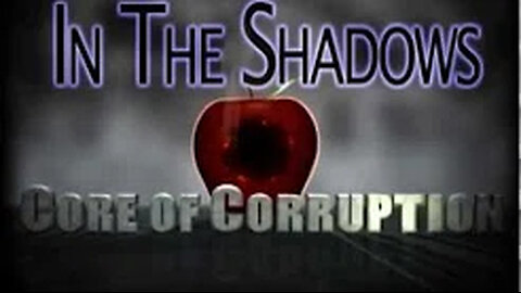 Core of Corruption - In the Shadows (2009) [9/11 Truth film on Israeli, Saudi and Pakistani roles]