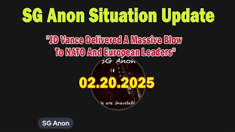 SG Anon Situation Update Feb 20: "JD Vance Delivered A Massive Blow To NATO And European Leaders"