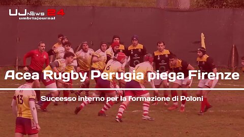 Acea Rugby Perugia piega Firenze Successo interno per la formazione di Poloni