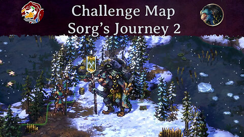 Sorg's Journey 2 - Songs Of Conquest Challenge Map