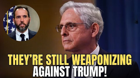 Garland & Smith are Still Weaponizing DOJ Against Trump!