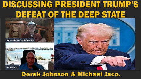 Discussing President Trump's Defeat of the Deep State - Derek Johnson & Michael Jaco.