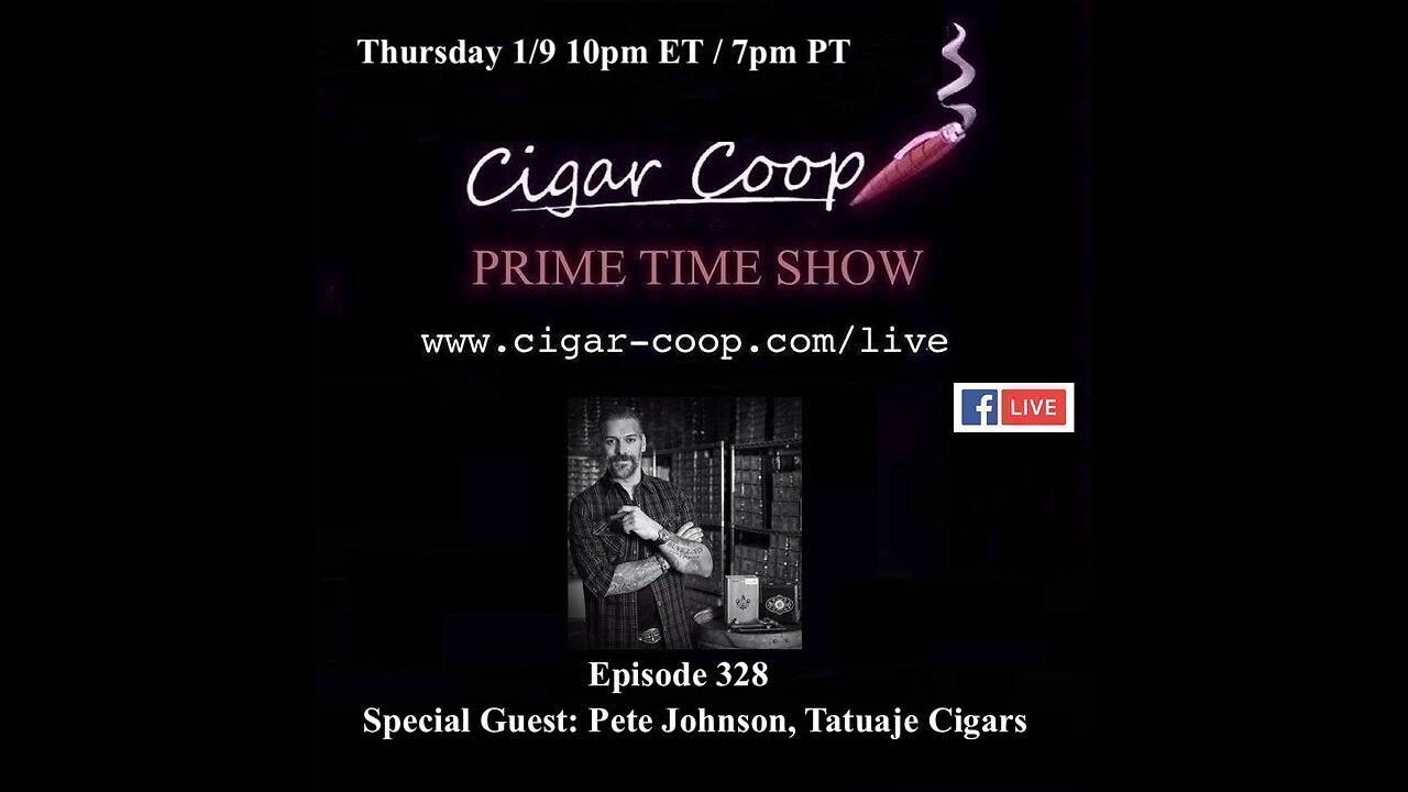 Prime Time Episode 328: Pete Johnson, Tatuaje Cigars