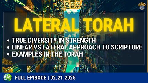🔵 Lateral Torah | Noon Prayer Watch | 02.21.2025
