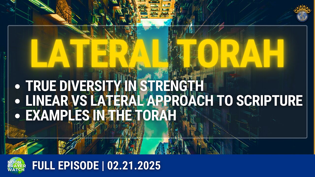 🔵 Lateral Torah | Noon Prayer Watch | 02.21.2025