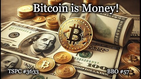 Bitcoin is Money, It's that Simple - Epi-3633