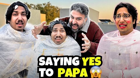 Saying Yes To PaPa 😱| Gone Wrong | Sab Ny Bohat Bura Kiya 😭