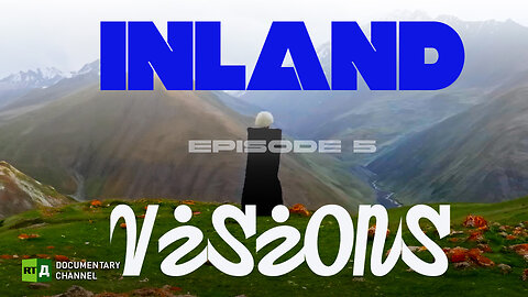 Inland Visions. Episode 5 | RT Documentary