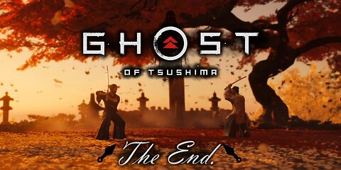 FINALE - GHOST OF TSUSHIMA (PART 9) **A FCKN MASTERPIECE**