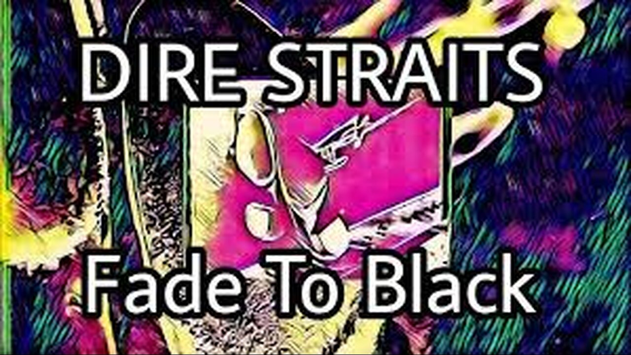 Dire Straits - Fade To Black