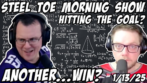 Steel Toe Morning Show: Another Win? Hitting the Goal.