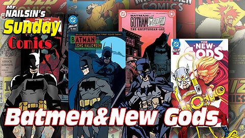 Mr Nailsin's Sunday Comics: Batmen&New Gods