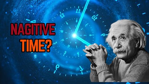 What is Nagitive Time?