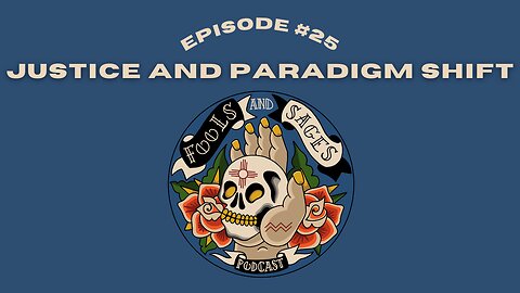 Episode #25: Justice and Paradigm Shift