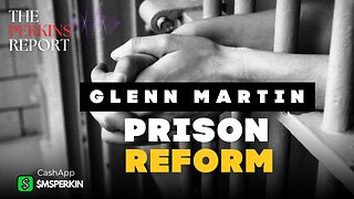 ThePerkinsReport.com | Glenn E Martin and Prison Reforms Changing A Community