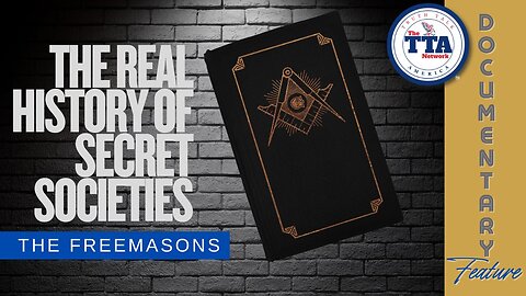 Documentary Feature: The Real History of Secret Societies 'The Freemasons'