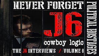 Cowboy Logic - 1/17/25: The J6 Interviews - Volume 8 - 2024