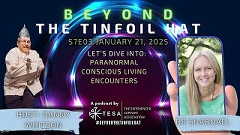 Beyond The Tin Foil Hat_ S07E03- January 21,2024- Dr Sharnael Wolverton Dehon