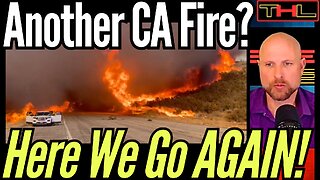 NEW CA Fires Pop Up OVERNIGHT (Definitely Climate Change, or Arson) NOTHING to See Here