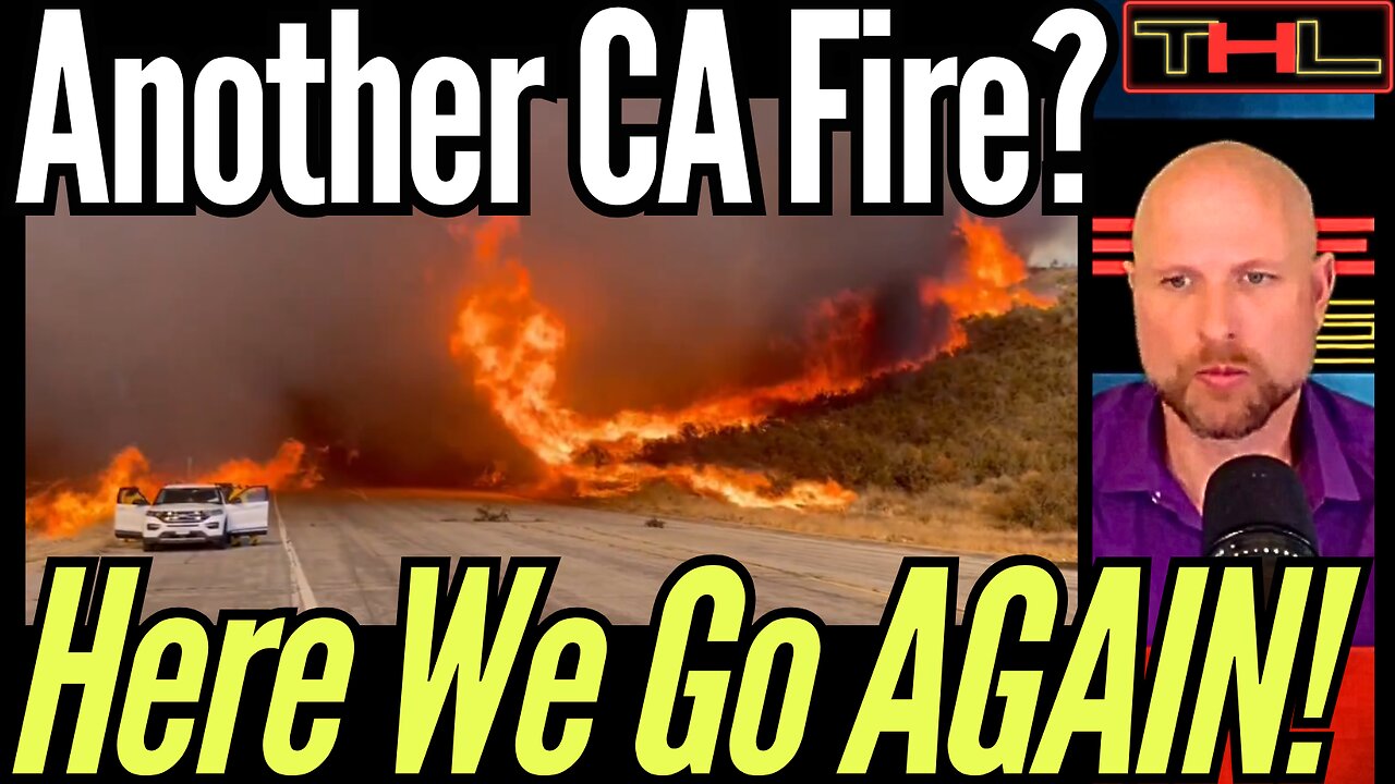 NEW CA Fires Pop Up OVERNIGHT (Definitely Climate Change, or Arson) NOTHING to See Here