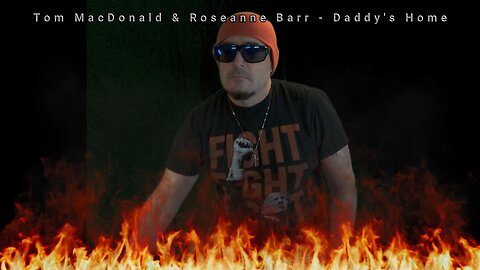 Conservative Nationalist Christian Reacts To: Tom MacDonald & Roseanne Barr: "Daddy's Home"