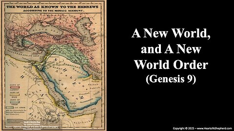 A New World, and A New World Order (Genesis 9) – A daily Bible study from www.HeartofAShepherd.com.