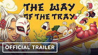 The Way of the Tray - Official Gameplay Trailer