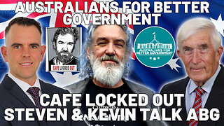 Cafe Locked Out - Australians for Better Government, Steven and Kevin discuss their ideas for a better future