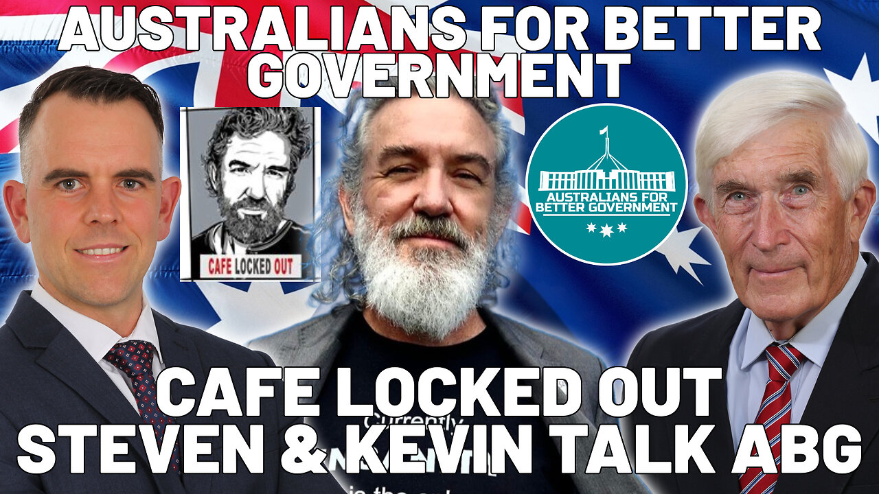 Cafe Locked Out - Australians for Better Government, Steven and Kevin discuss their ideas for a better future