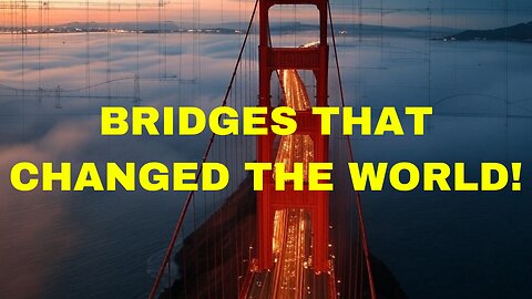 How the U.S. Built Bridges That Changed the World