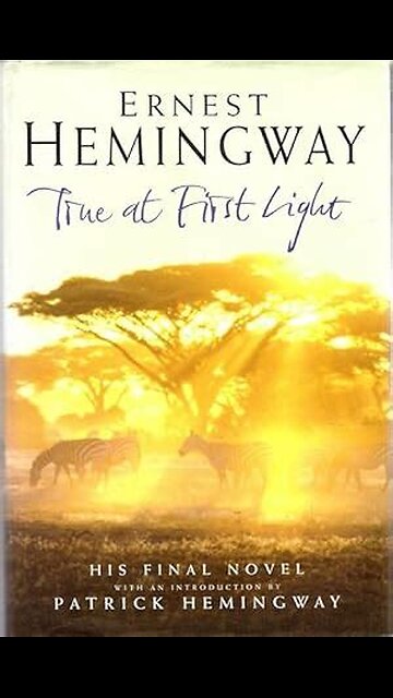 True at First Light by Ernest Hemingway | Summary