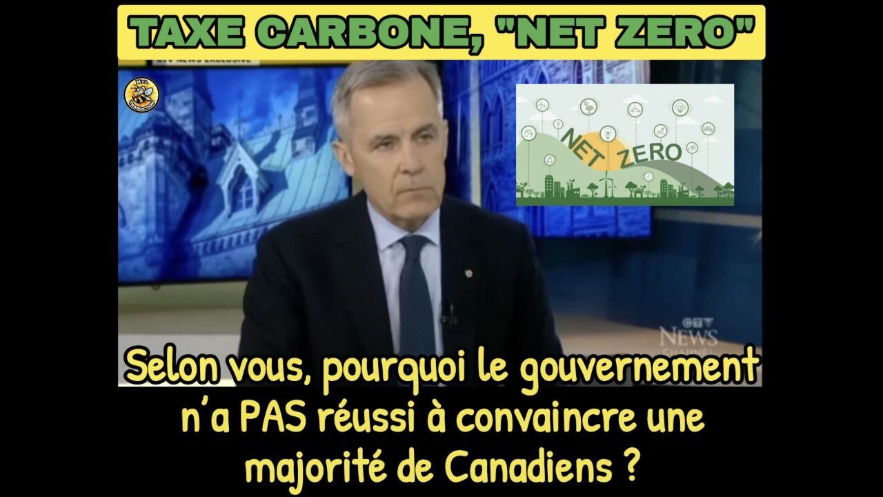 MARK CARNEY TAXE CARBONE NET ZERO PAS CONVAINCU LA MAJORITÉ DES CANADIENS