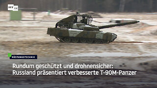 Rundum geschützt und drohnensicher: Russland präsentiert verbesserte T-90M-Panzer