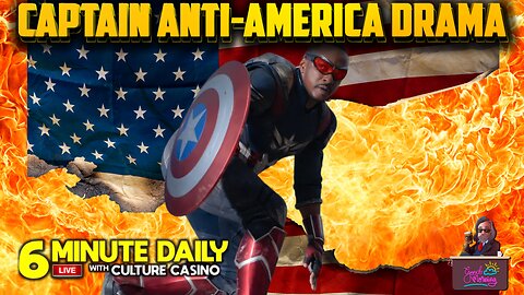 Captain Anti-America Drama Update - 6 Minute Daily - January 29th