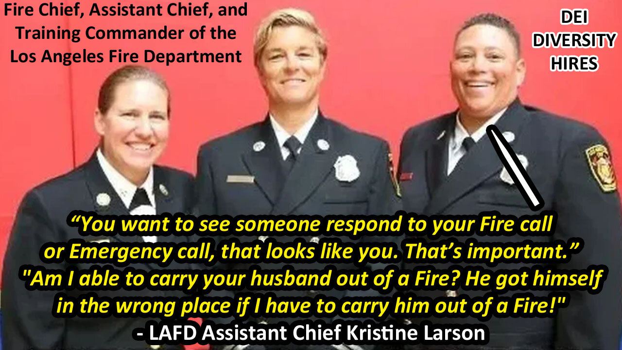 This Aged Like Milk: LAFD Assistant Chief Kristine Larson illustrates why DEI Hires are a Failure 🔥