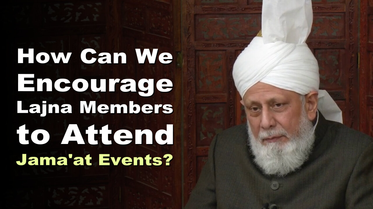 How Can We Encourage Lajna Members to Attend Jama'at Events?